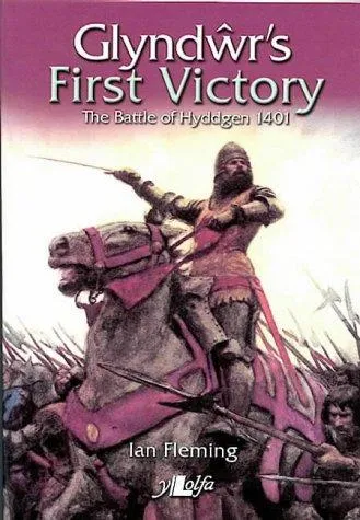 Glyndwr's First Victory - The Battle of Hyddgen 1401