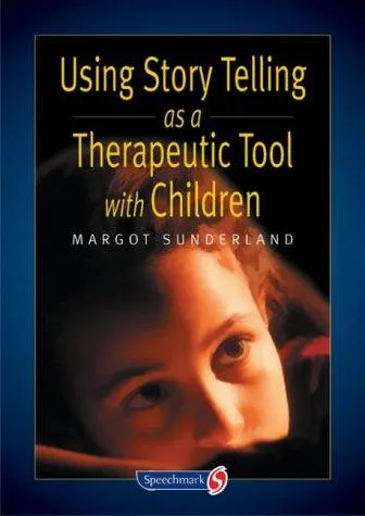 Using Story Telling as a Therapeutic Tool with Children