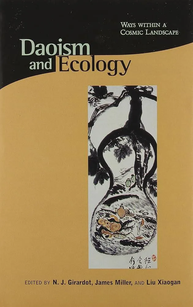 Daoism and Ecology : Ways within a Cosmic Landscape