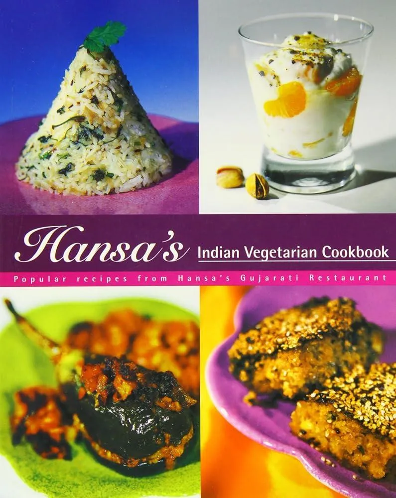 Hansa's Indian Vegetarian Cookbook : Popular Recipes from Hansa's Gujarati Restaurant