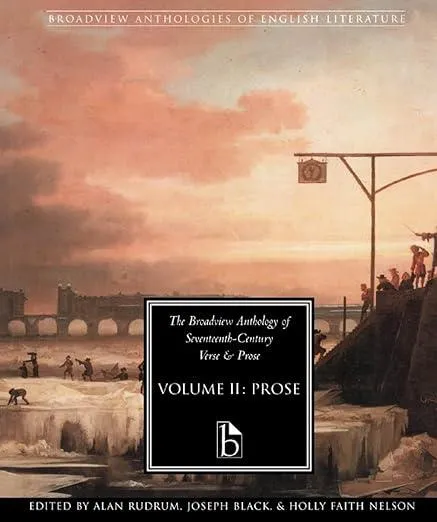 The Broadview Anthology of Seventeenth Century Prose Vol II