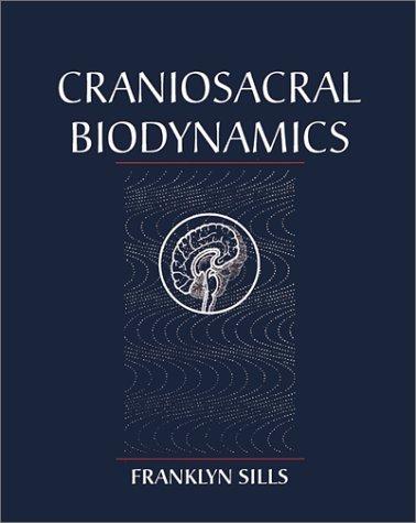 Craniosacral Biodynamics, Volume One