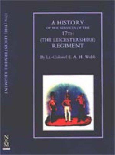 History of the Services of the 17th (the Leicestershire) Regiment