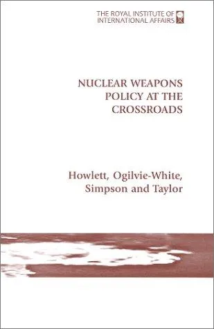 Nuclear Weapons Policy at the Crossroads