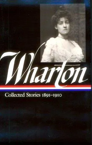 Edith Wharton: Collected Stories Vol 1. 1891-1910 (LOA #121) : 3