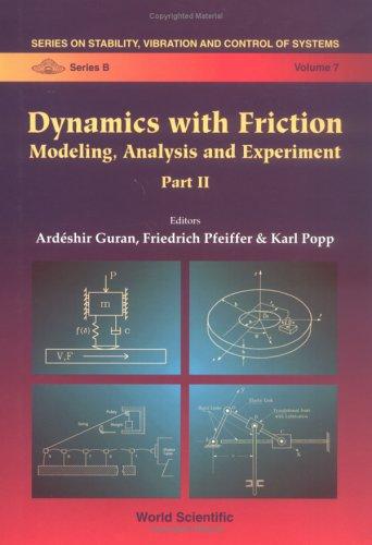 Dynamics with Friction, Modeling, Analysis and Experiments, Part II