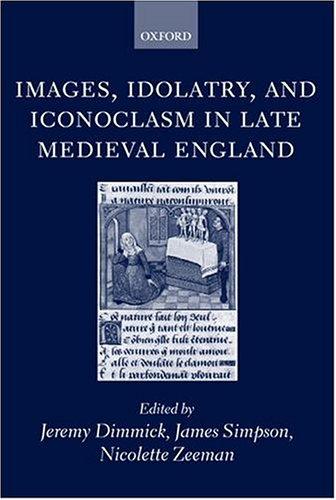 Images, Idolatry, and Iconoclasm in Late Medieval England