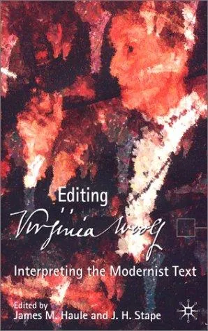 Virginia Woolf : Interpreting the Modernist Text