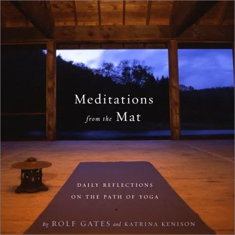 Meditations from the Mat : Daily Reflections on the Path of Yoga