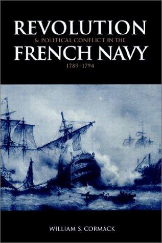 Revolution and Political Conflict in the French Navy 1789–1794