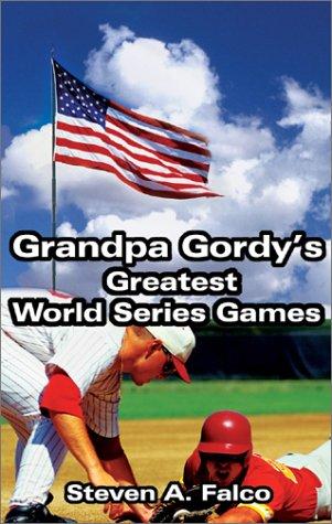 Grandpa Gordy's Greatest World Series Games