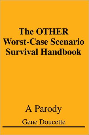 The OTHER Worst-Case Scenario Survival Handbook
