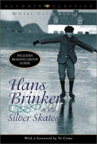 Hans Brinker, Or, the Silver Skates