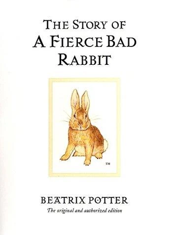 The Story of A Fierce Bad Rabbit : The original and authorized edition