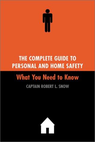 The Complete Guide To Personal And Home Safety