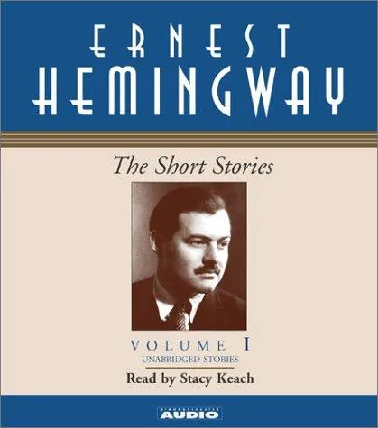 The Short Stories of Ernest Hemingway : Volume I