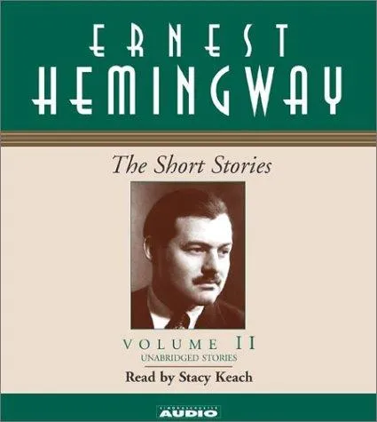 The Short Stories of Ernest Hemingway : Volume II