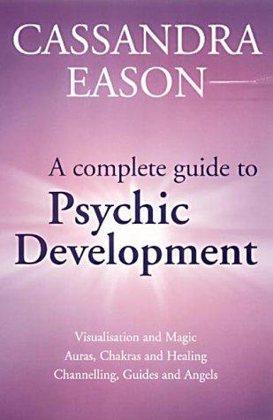 A Complete Guide To Psychic Development