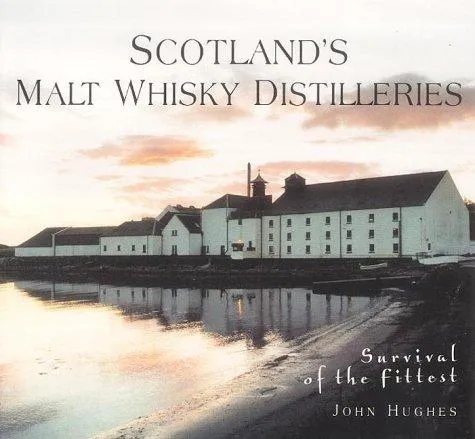 Scotland's Malt Whisky Distilleries : Survival of the Fittest