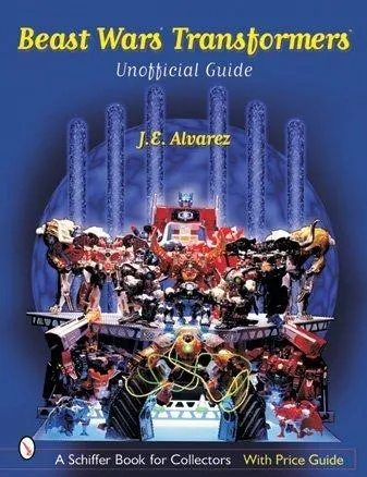 Beast Wars Transformers™ : The Unofficial Guide