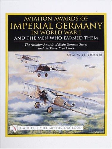 Aviation Awards of Imperial Germany in World War I and the Men Who Earned Them