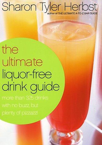 The Ultimate Liquor-Free Drink Guide