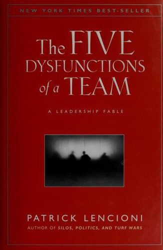 The Five Dysfunctions of a Team : A Leadership Fable, 20th Anniversary Edition