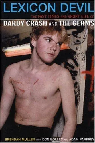 Lexicon Devil : The Short Life and Fast Times of Darby Crash and the Germs