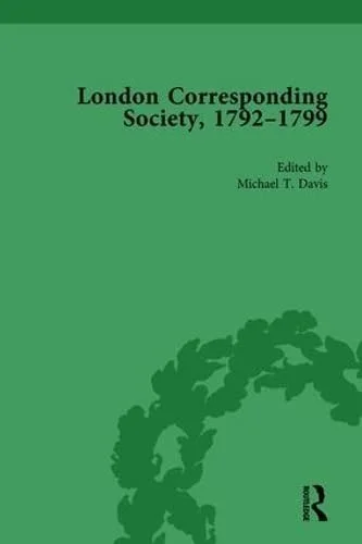 The London Corresponding Society, 1792-1799 Vol 3