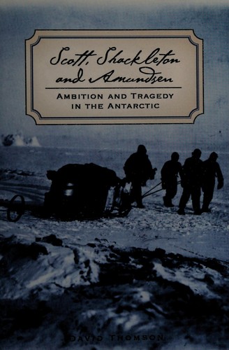 Scott, Shackleton, and Amundsen