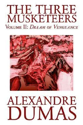 The Three Musketeers, Vol. II by Alexandre Dumas, Fiction, Classics, Historical, Action & Adventure
