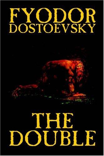 The Double by Fyodor Mikhailovich Dostoevsky, Fiction, Classics
