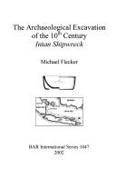 The Archaeological Excavation of the 10th Century Intan Shipwreck Java Sea Indonesia