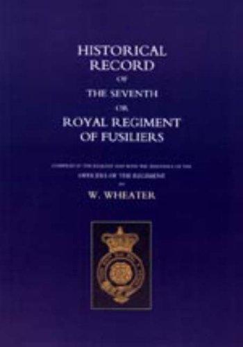 Historical Records of the Seventh or Royal Regiment of Fusiliers