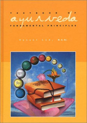 Textbook of Ayurveda : Volume 1 - Fundamental Principles of Ayurveda