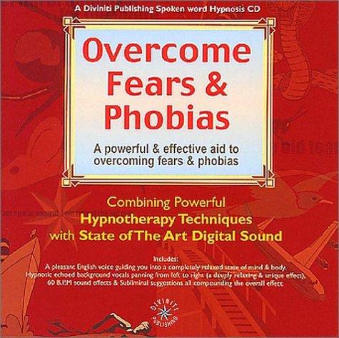Overcome Fears and Phobias
