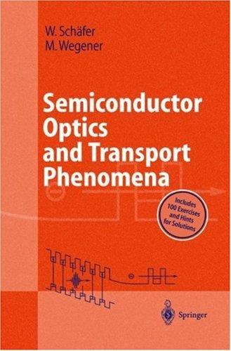 Semiconductor Optics and Transport Phenomena (2002)