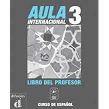 Aula Internacional : Libro del profesor 3