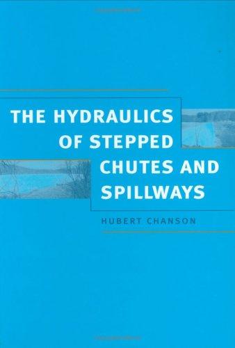 Hydraulics of Stepped Chutes and Spillways