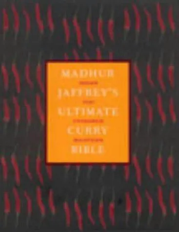 Madhur Jaffrey's Ultimate Curry Bible : the definitive curry cookbook from the Queen of Curry