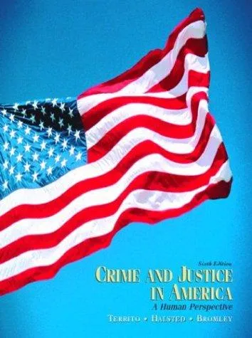 Crime and Justice in America : A Human Perspective