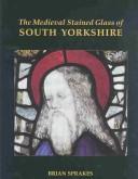 The Medieval Stained Glass of South Yorkshire