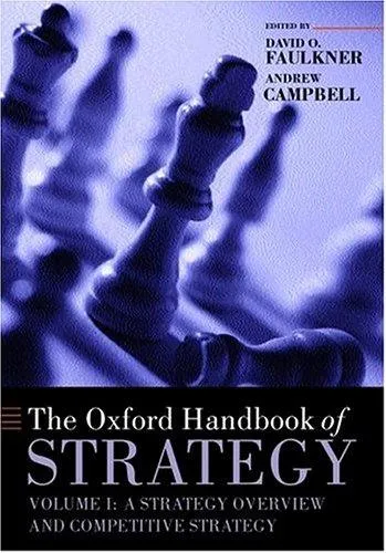 The Oxford Handbook of Strategy : Volume One: Strategy Overview and Competitive Strategy