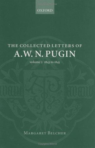 The Collected Letters of A. W. N. Pugin