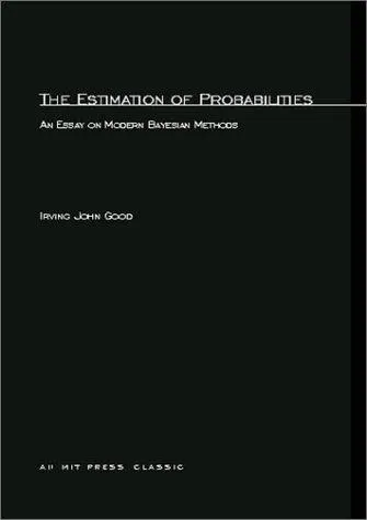 The Estimation Of Probabilities : An Essay on Modern Bayesian Methods