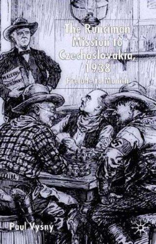 The Runciman Mission to Czechoslovakia 1938