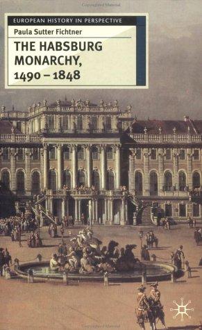 The Habsburg Monarchy, 1490-1848