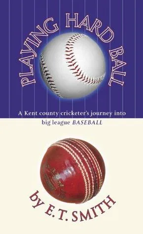 Playing Hard Ball : County Cricket and Big League Baseball