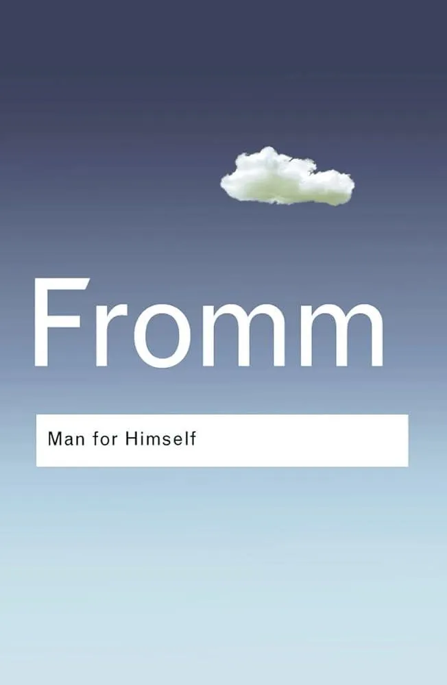 Man for Himself : An Inquiry into the Psychology of Ethics