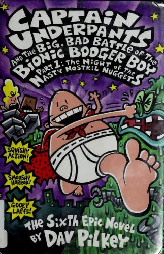 Captain Underpants and the Big, Bad Battle of the Bionic Booger Boy, Part 1